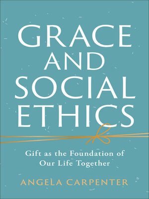 cover image of Grace and Social Ethics